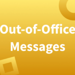 25 Of The Best Out Of Office Messages For Any Situation In Out Of Office Sample Template