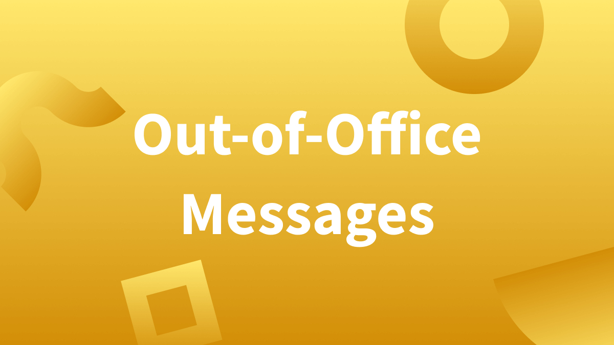 25 Of The Best Out-Of-Office Messages For Any Situation in Out of Office Sample Template