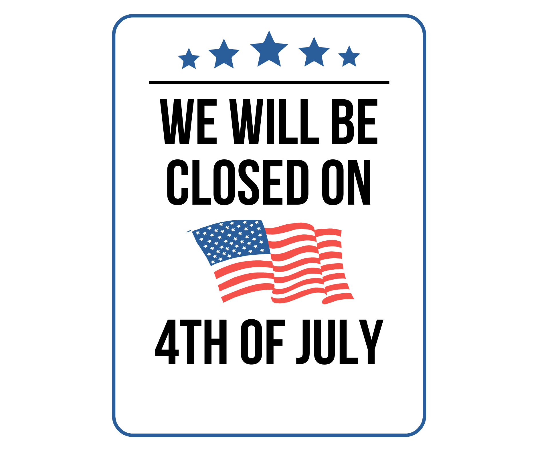 Closed On 4Th Of July Sign: Printable Templates (Free Pdf Downloads) regarding Free Printable Closed For 4th of July Sign Template