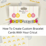 How To Create Custom Bracelet Cards With Your Cricut" In Free Printable Bracelet Card Template