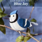 Felt Blue Jay   Lia Griffith With Regard To Bird Feather Out Of Felt Template